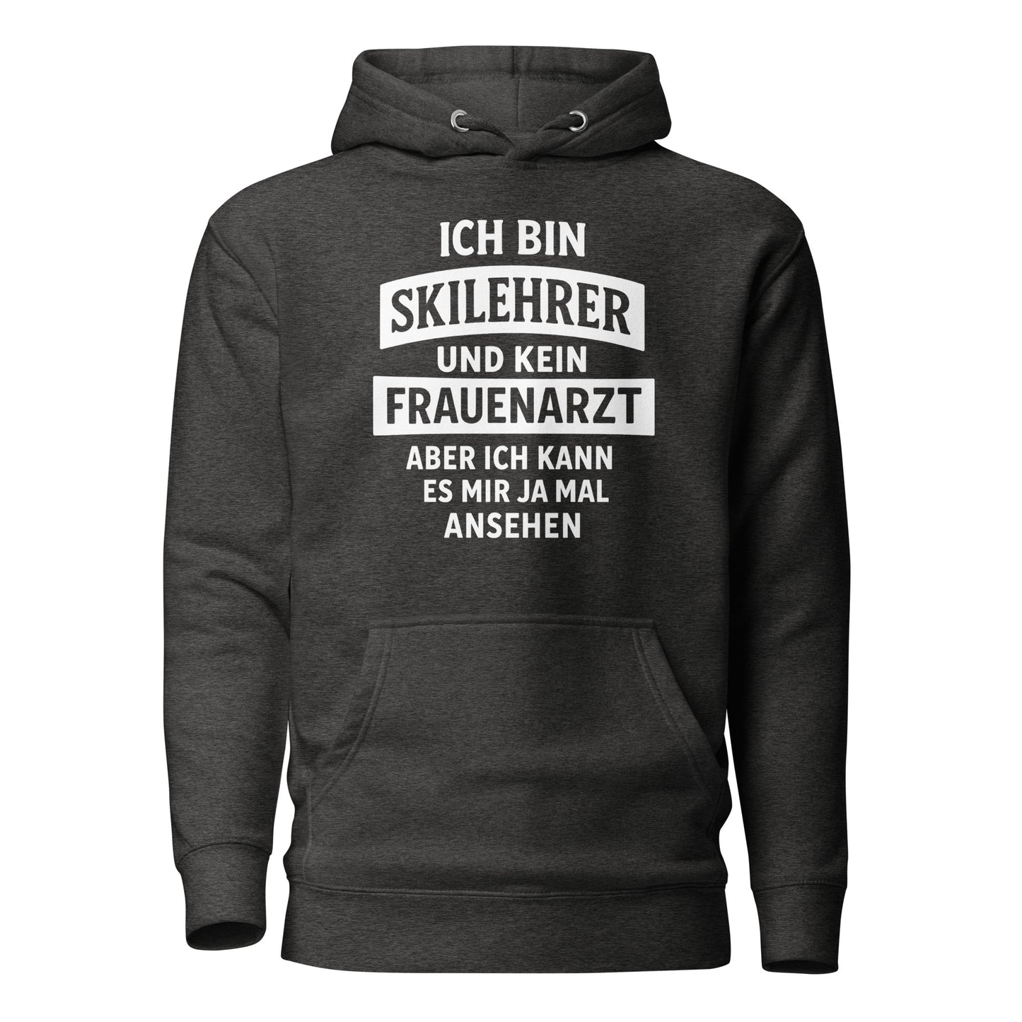 Ich bin Skilehrer und kein Frauenarzt - Unisex Hoodie