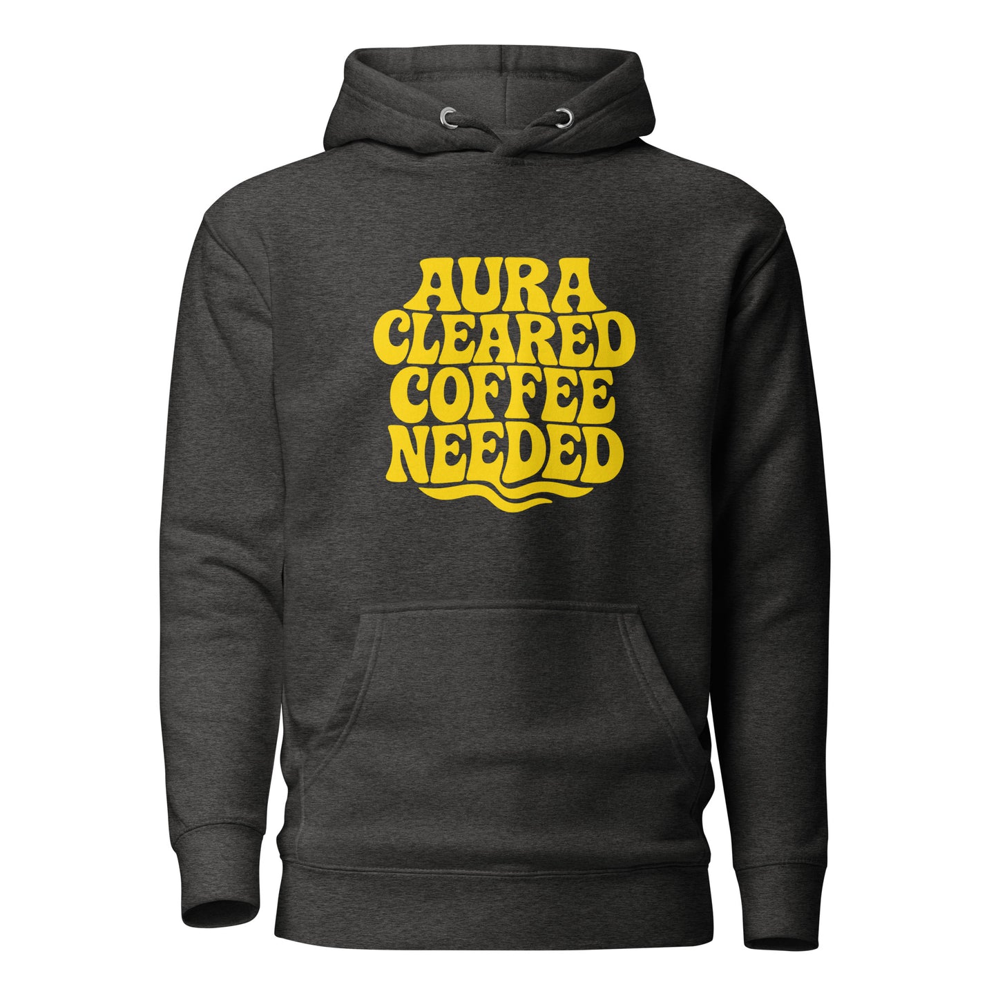 Aura Cleared Coffee Needed – Hoodie