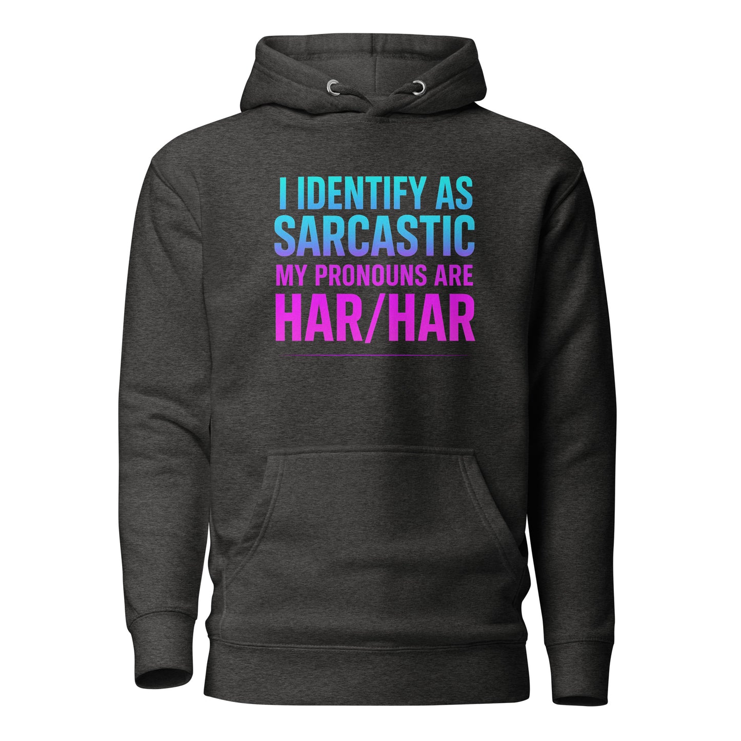 I Identify as Sarcastic – Hoodie