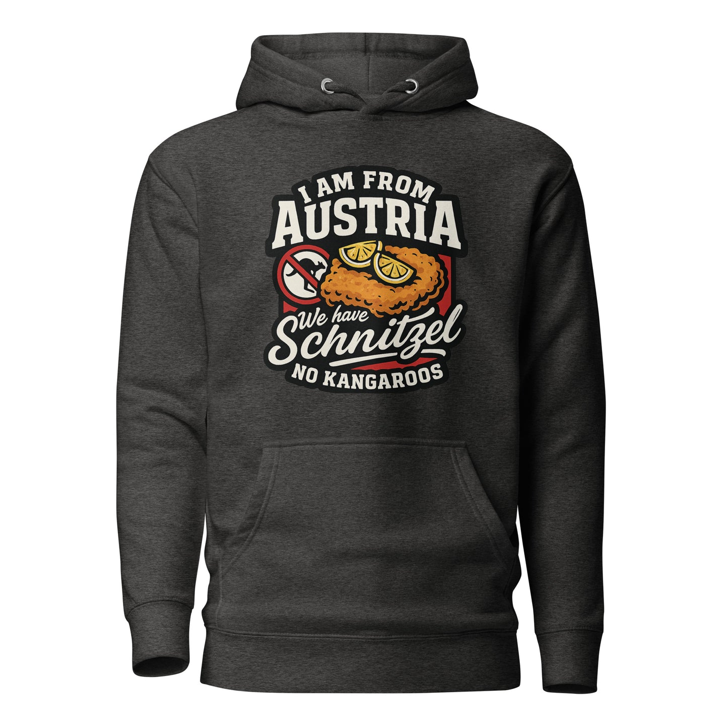 I am from Austria – We have Schnitzel no Kangaroos – Hoodie