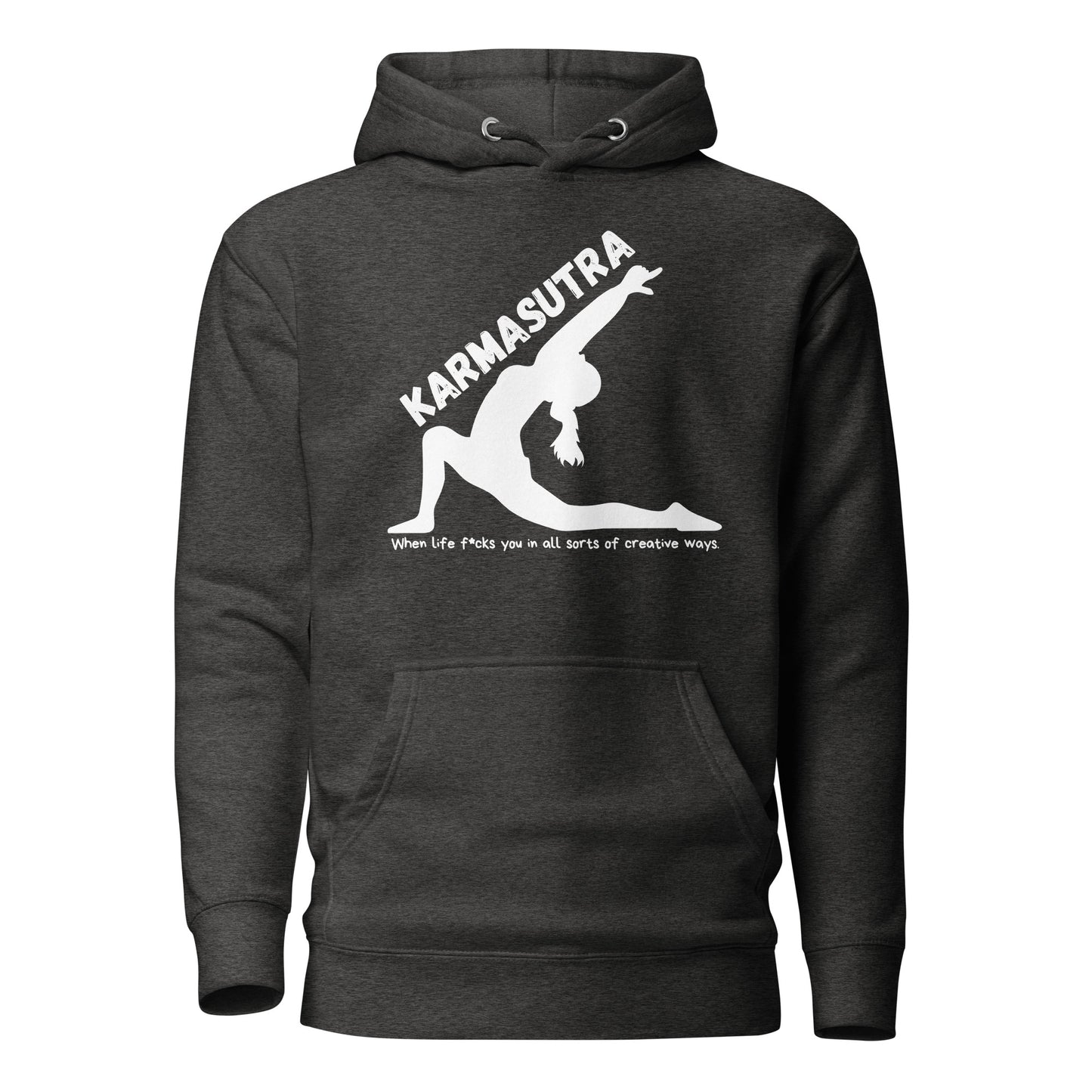 Karmasutra – When Life F*cks You In All Sorts Of Creative Ways – Unisex Hoodie