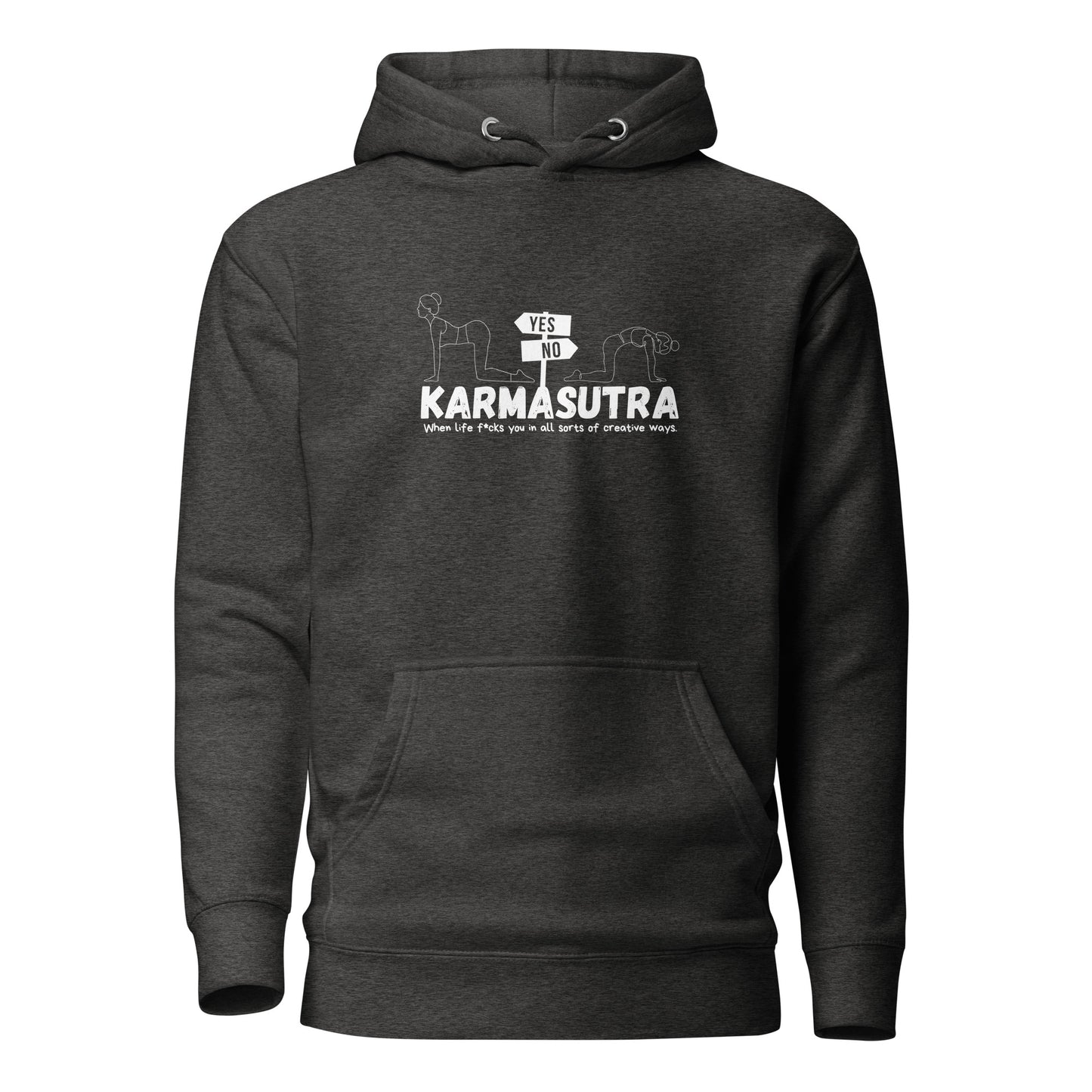 Karmasutra Yes Position – When Life F*cks You In All Sorts Of Creative Ways – Unisex Hoodie