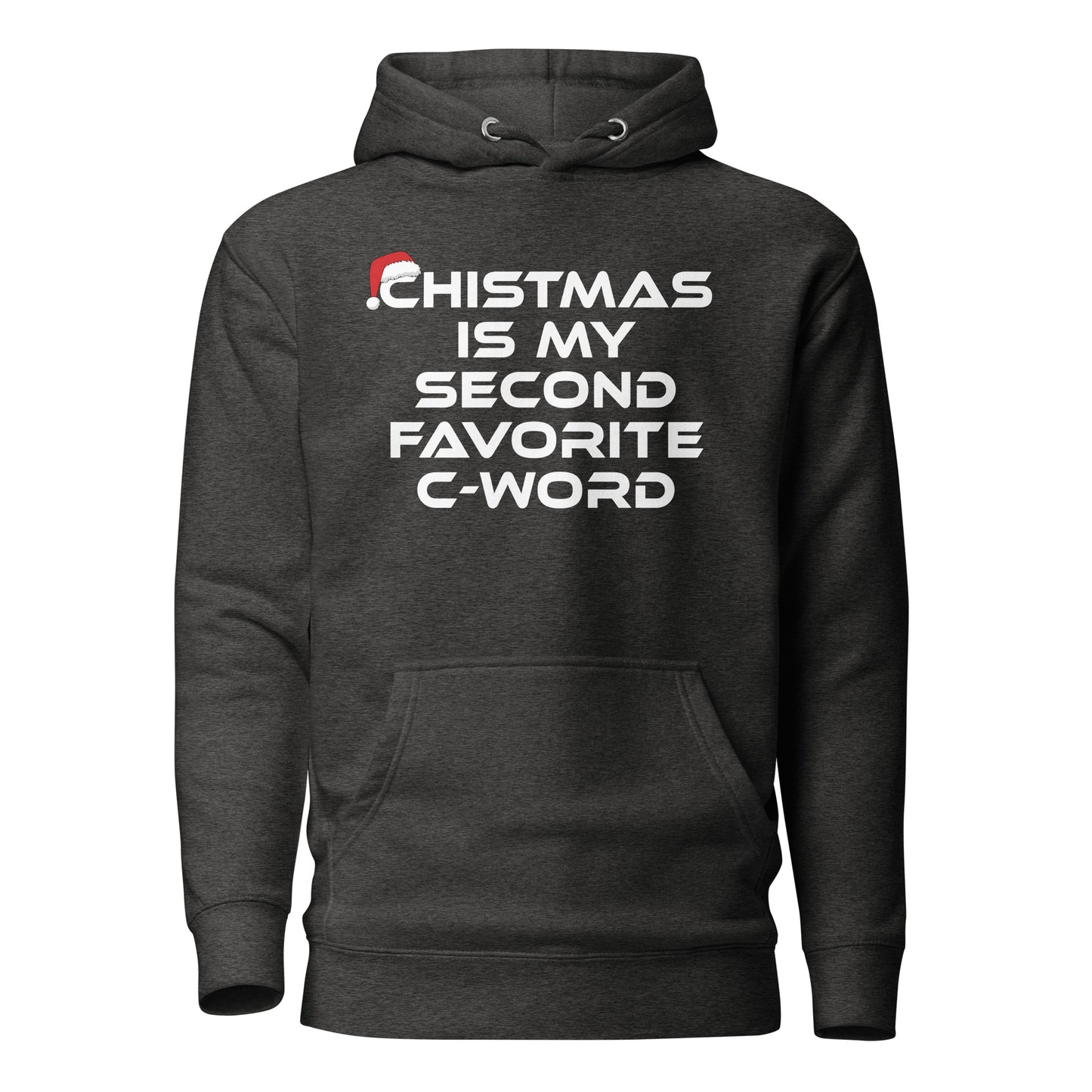 Christmas Is My Second Favorite C-Word – Unisex Hoodie