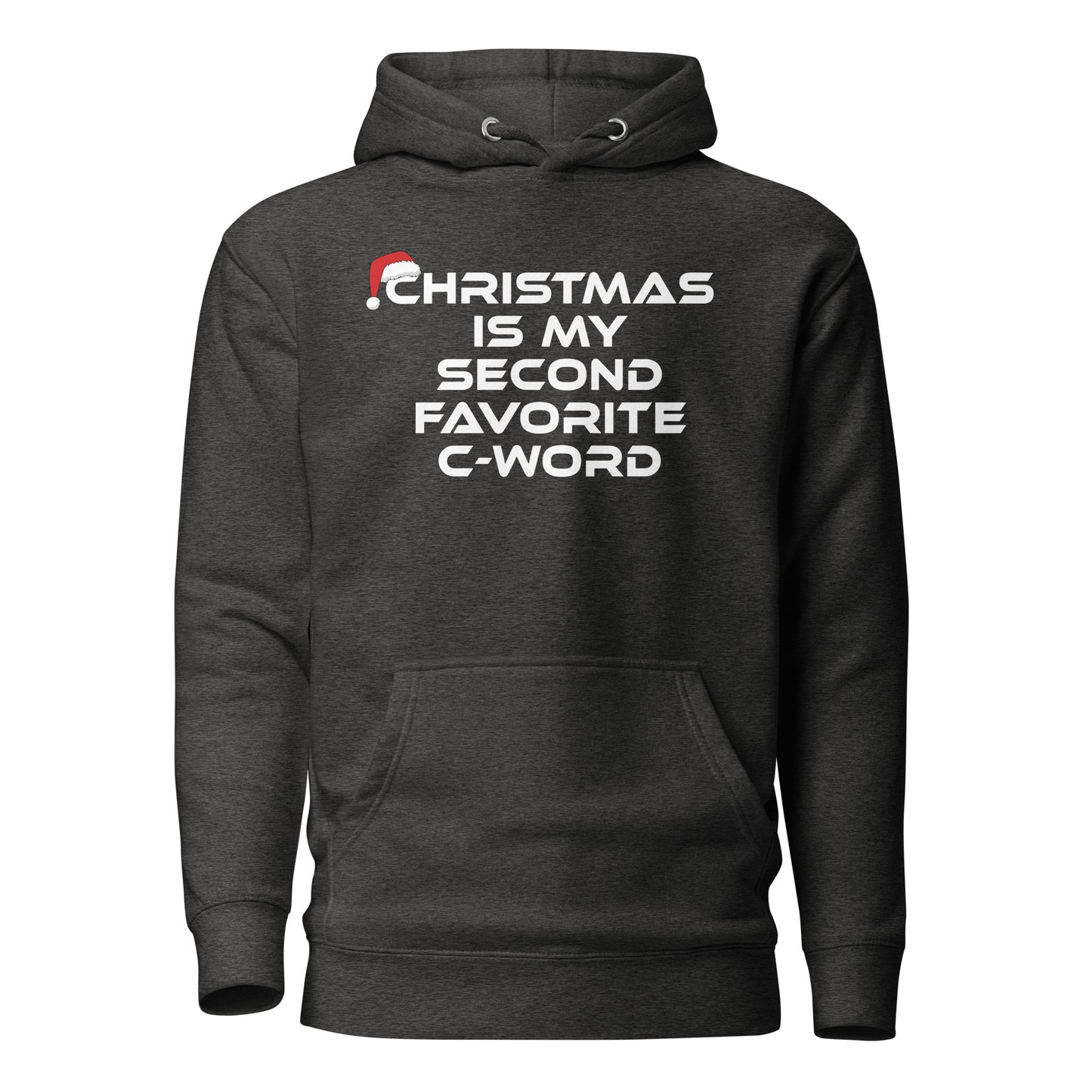 Christmas Is My Second Favorite C-Word – Unisex Hoodie