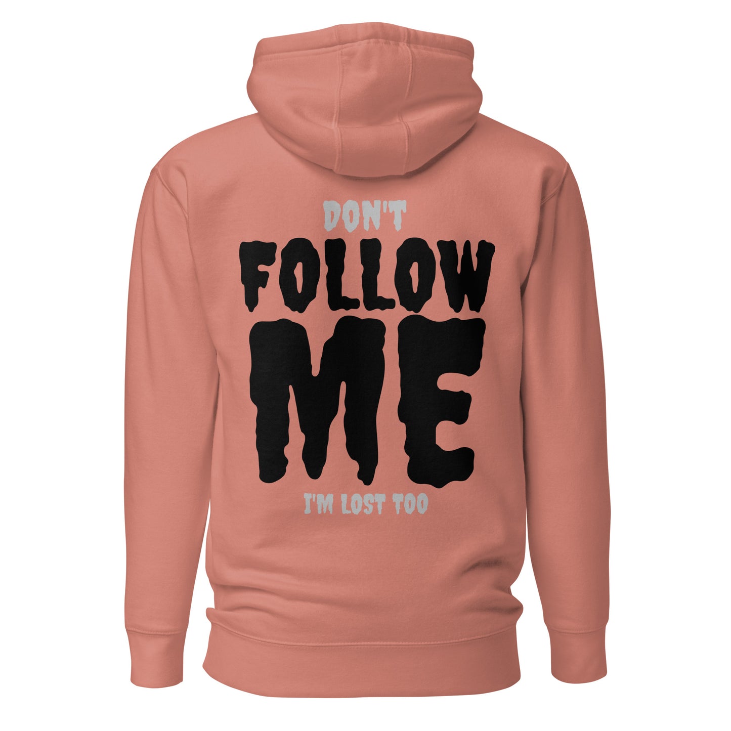Don’t Follow Me – I’m Lost Too – Hoodie mit Backprint