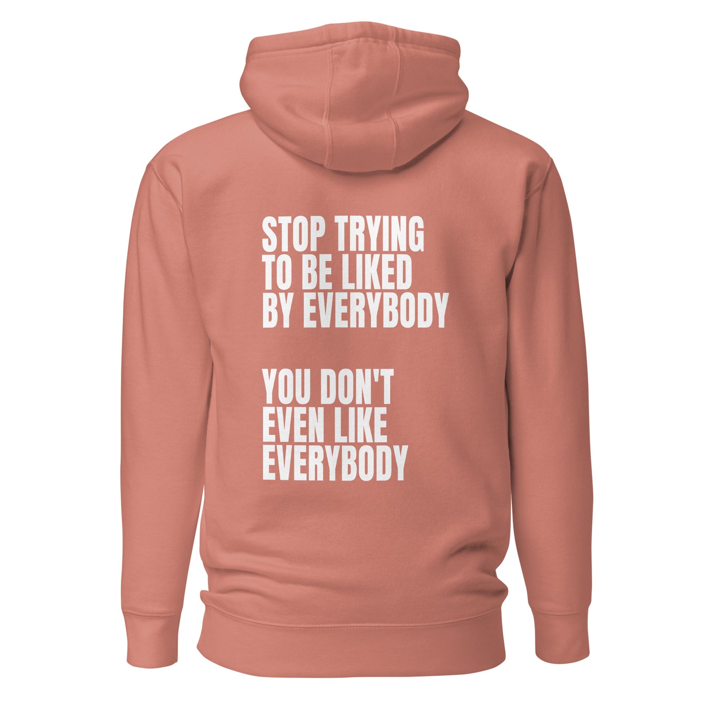 Stop trying to be liked – Hoodie (Backprint)