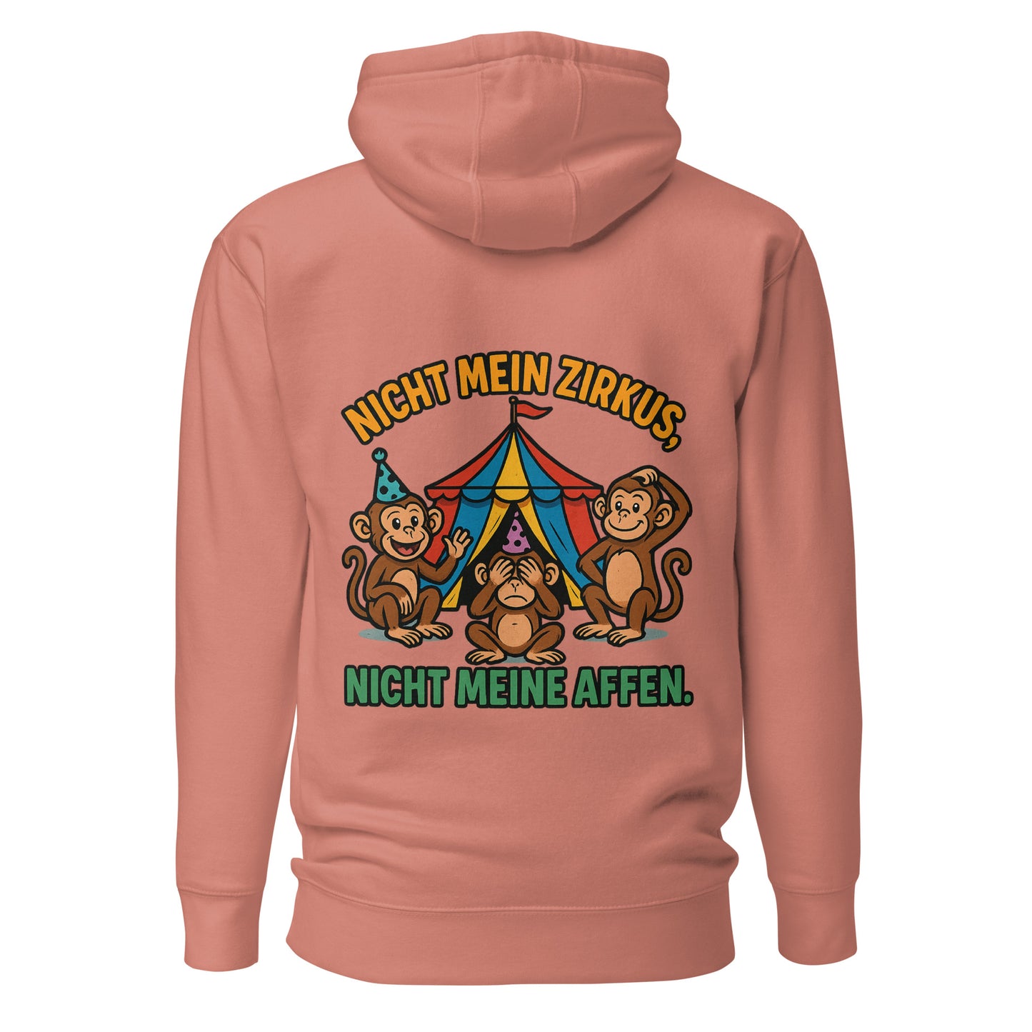 Nicht mein Zirkus, nicht meine Affen – Unisex Hoodie Backprint