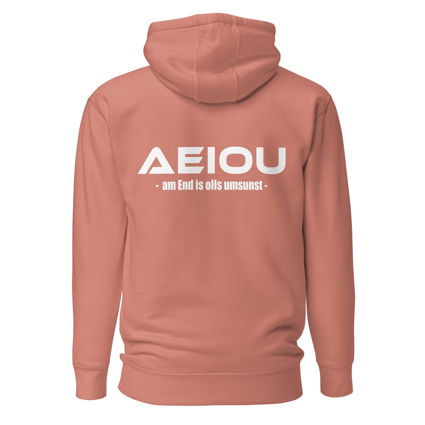 AEIOU – am End is olls umsunst – Unisex Hoodie Backprint