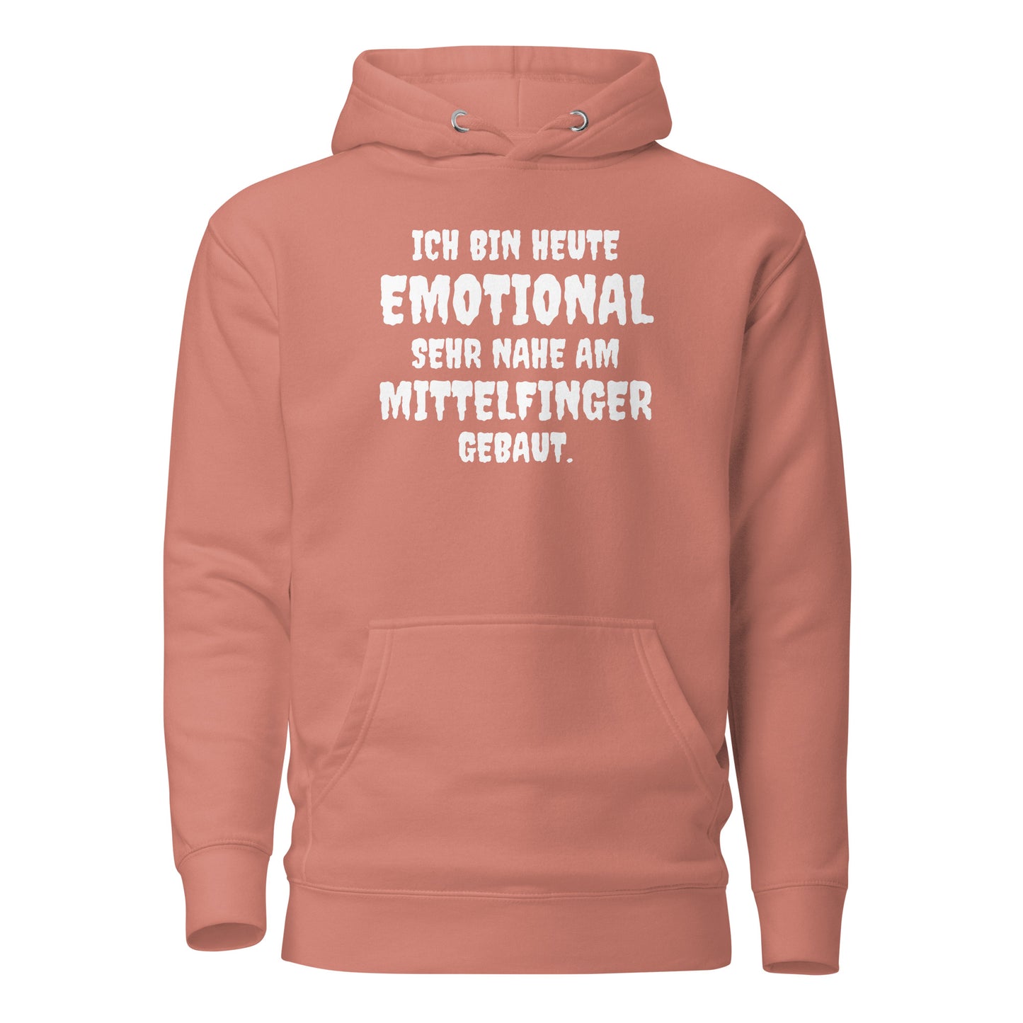 Ich bin heute emotional sehr nahe am Mittelfinger gebaut - Hoodie