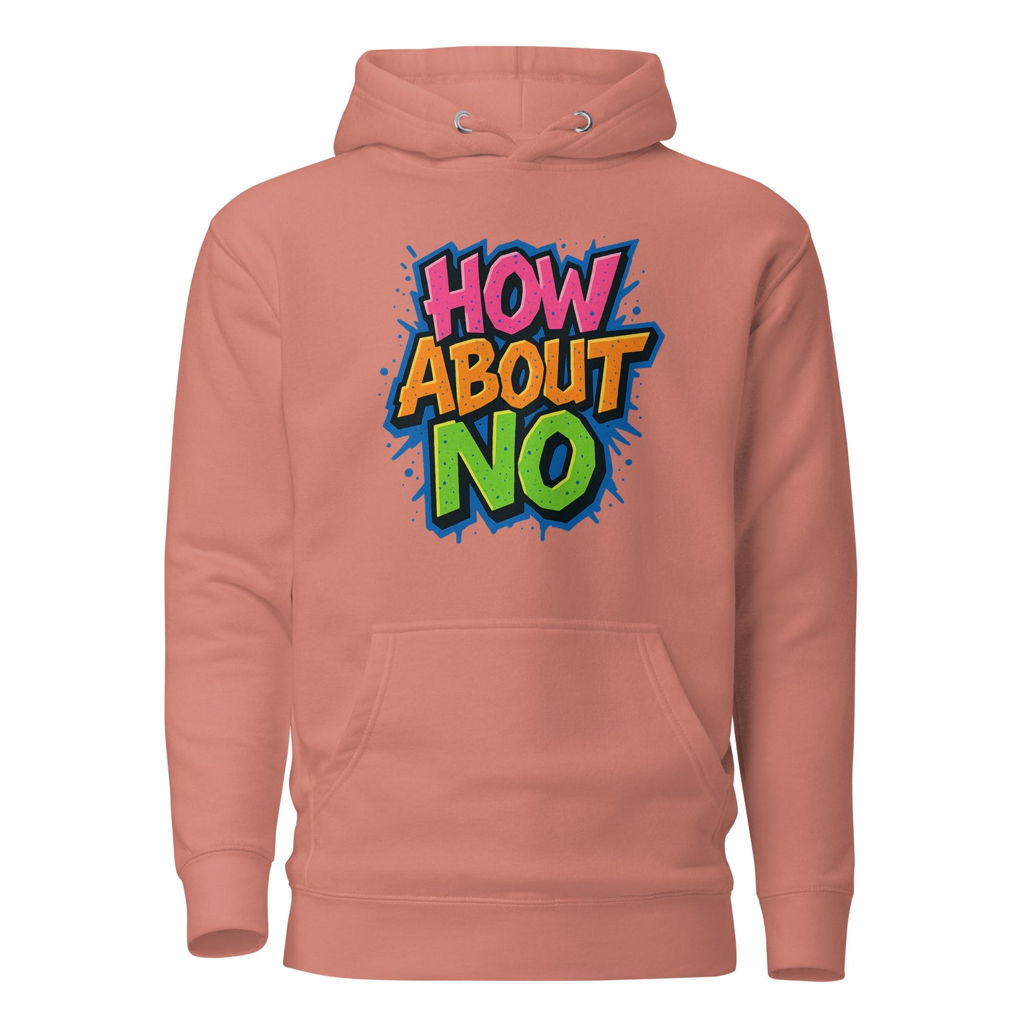 How About No - Hoodie