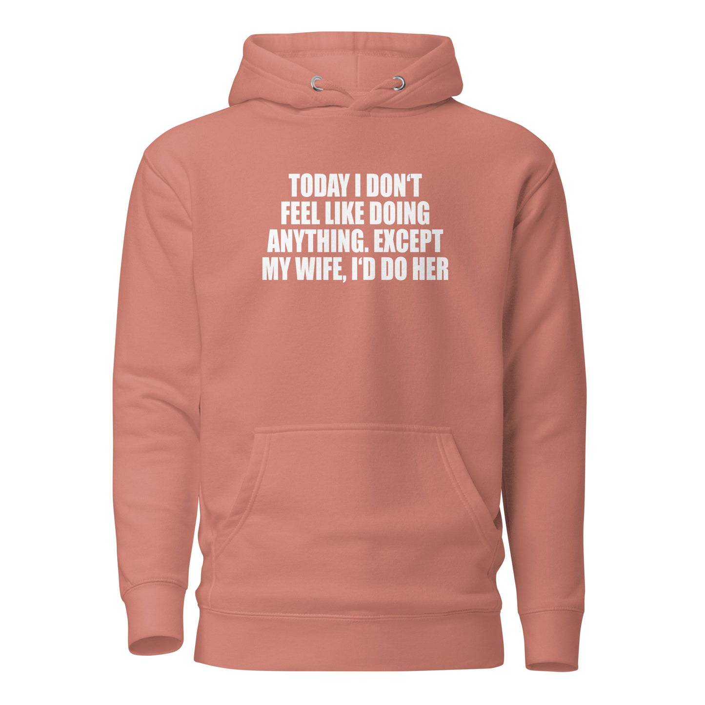 Today I don’t feel like doing anything – Hoodie