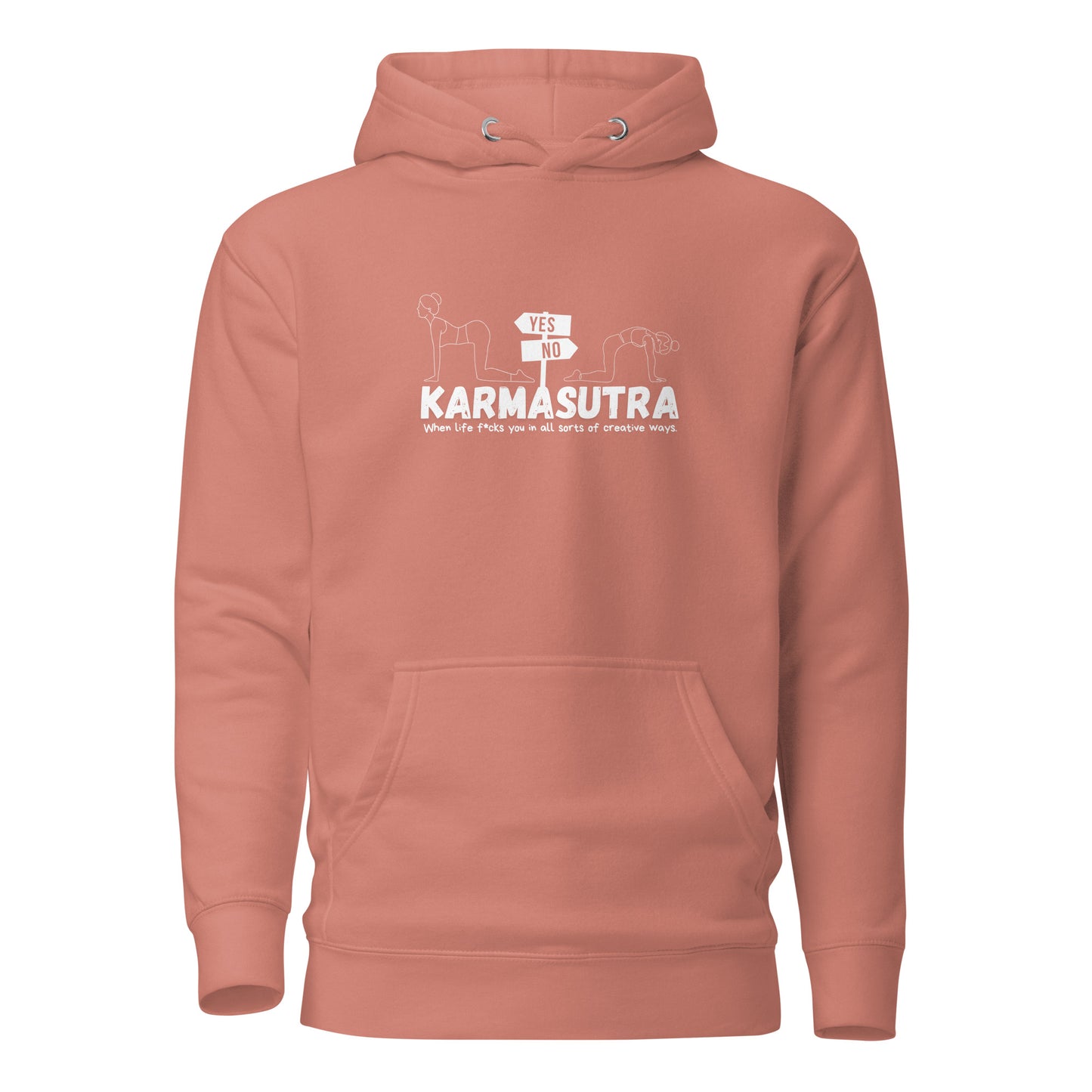 Karmasutra Yes Position – When Life F*cks You In All Sorts Of Creative Ways – Unisex Hoodie