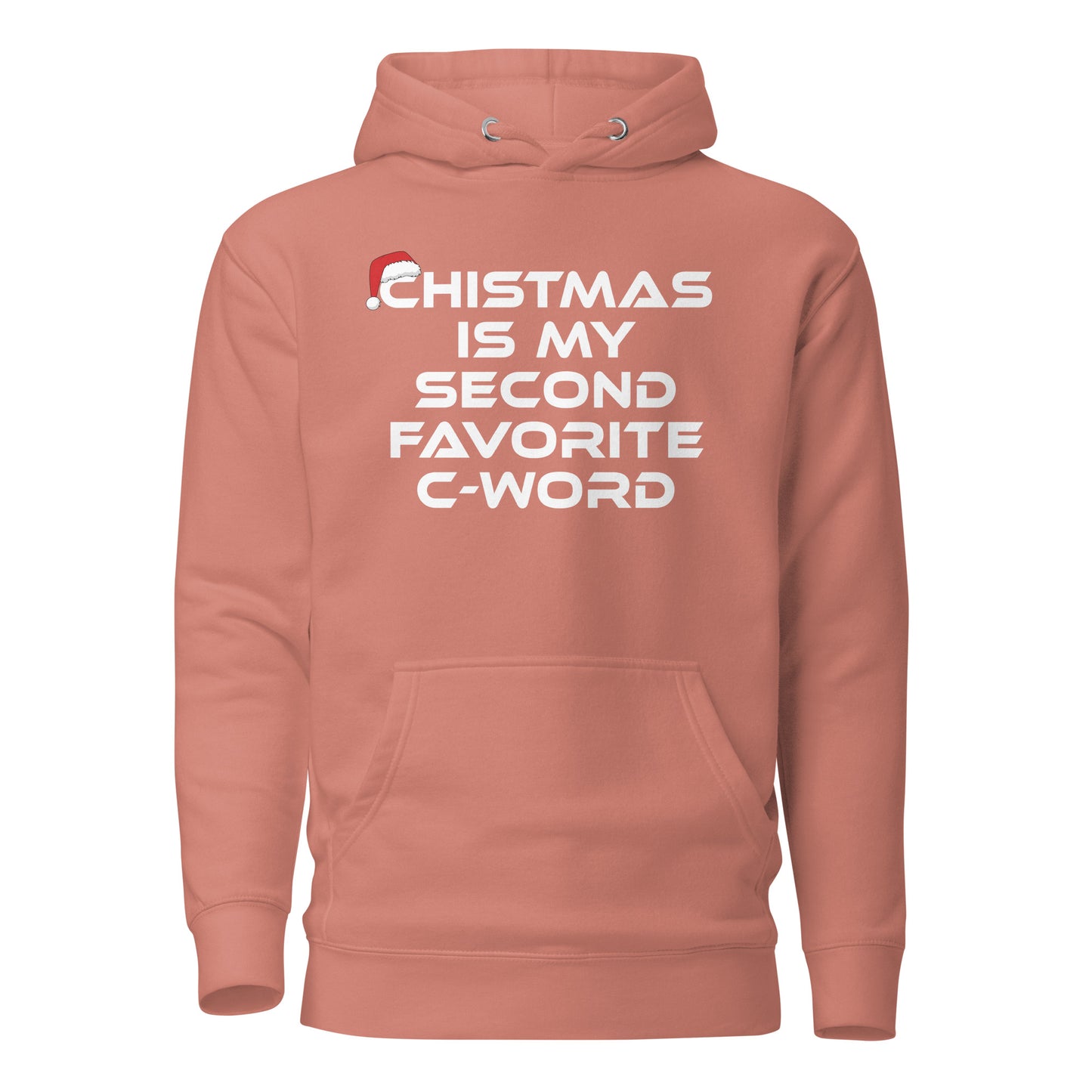 Christmas Is My Second Favorite C-Word – Unisex Hoodie