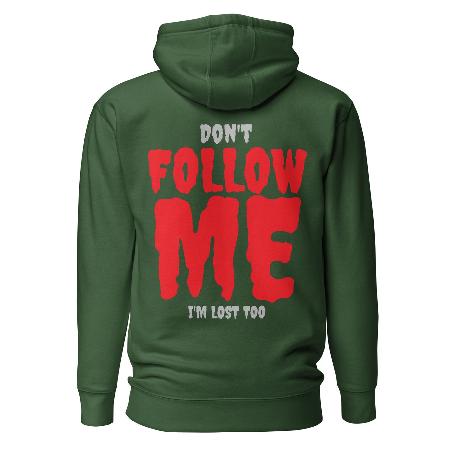 Don’t Follow Me – I’m Lost Too – Hoodie mit Backprint