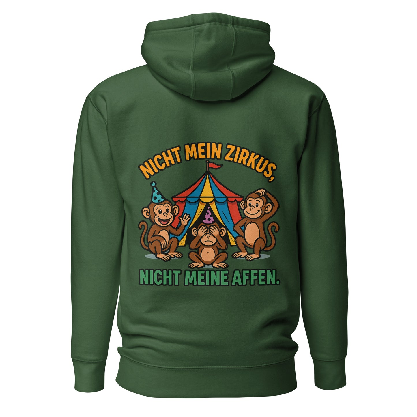 Nicht mein Zirkus, nicht meine Affen – Unisex Hoodie Backprint