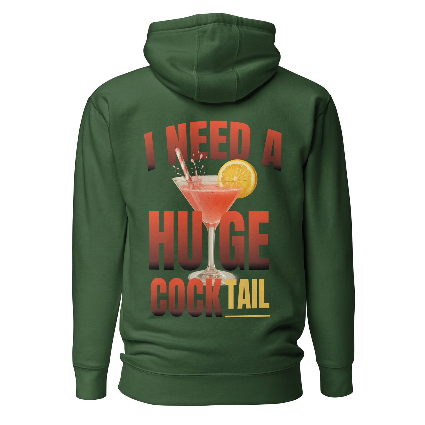 I Need A Huge Cocktail – Unisex Hoodie Backprint