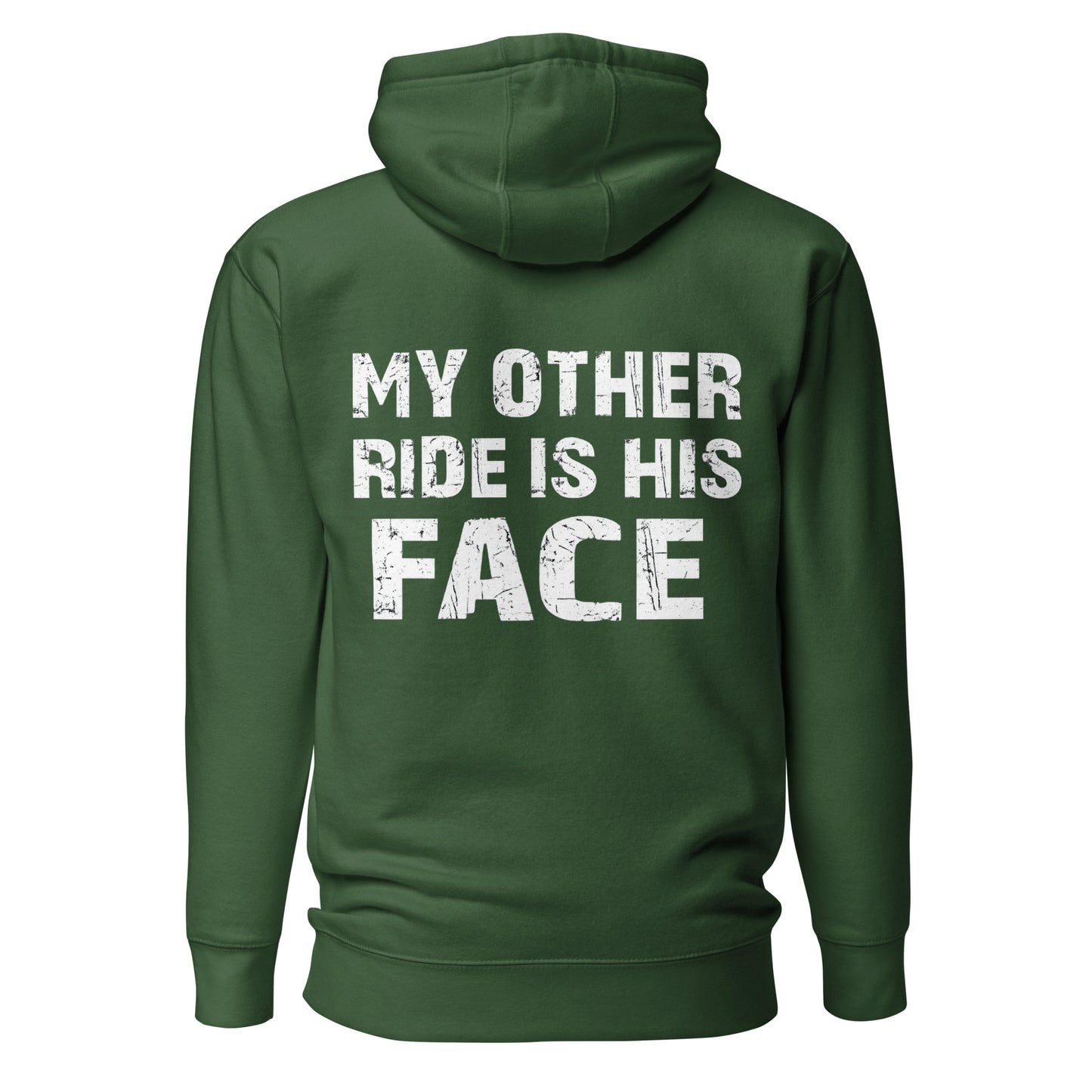 My Other Ride Is His Face – Statement Hoodie