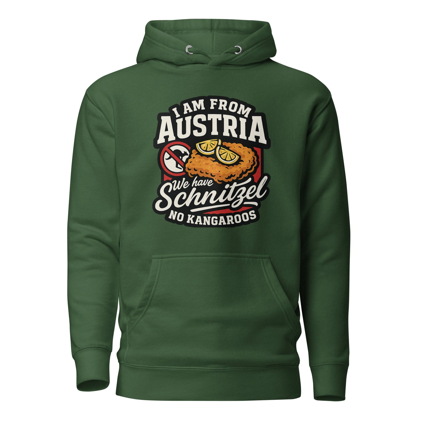 I am from Austria – We have Schnitzel no Kangaroos – Hoodie