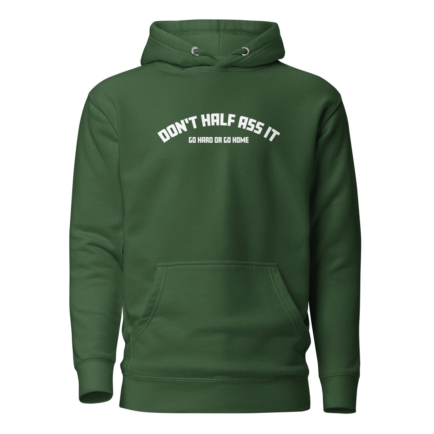 Don’t Half Ass It – Unisex Hoodie