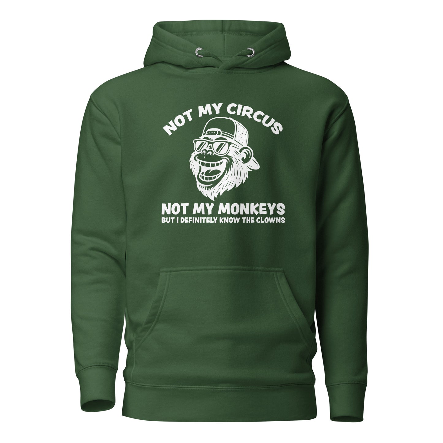 Not My Circus Not My Monkeys – Unisex Hoodie