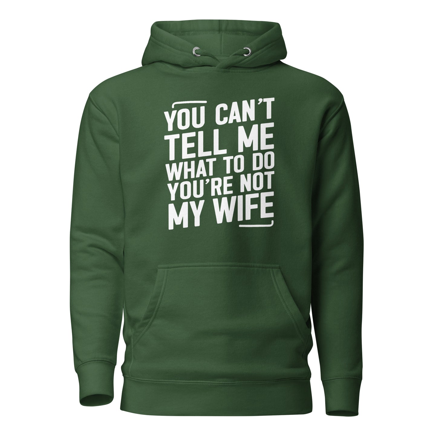 You Can’t Tell Me What To Do – Unisex Hoodie
