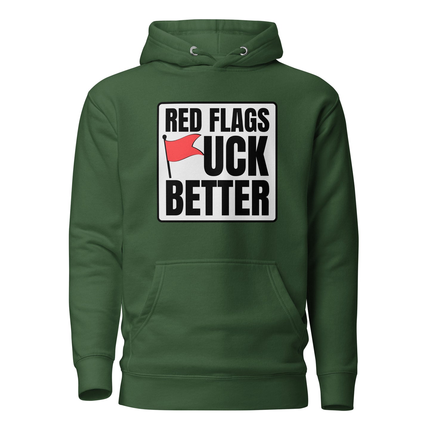 Red Flags F*ck Better – Unisex Hoodie