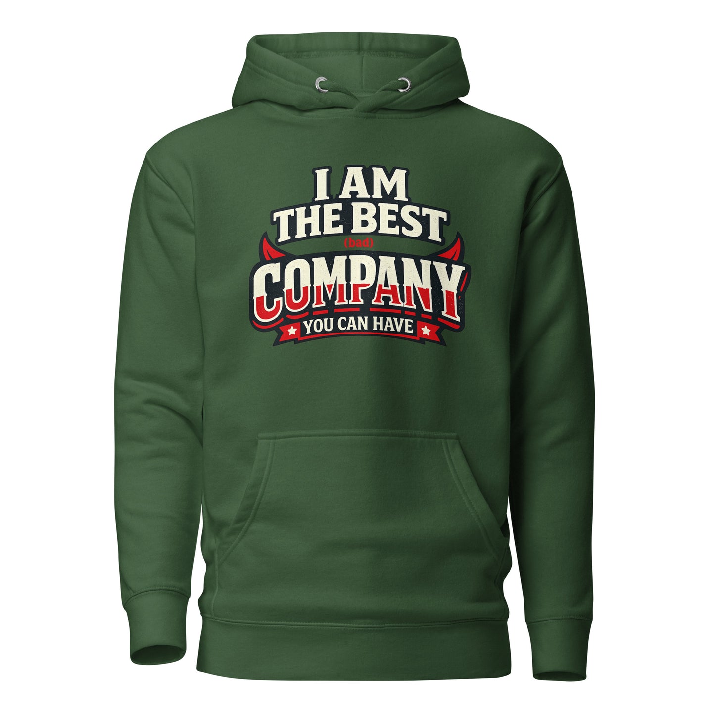 I Am The Best (Bad) Company – Statement Hoodie
