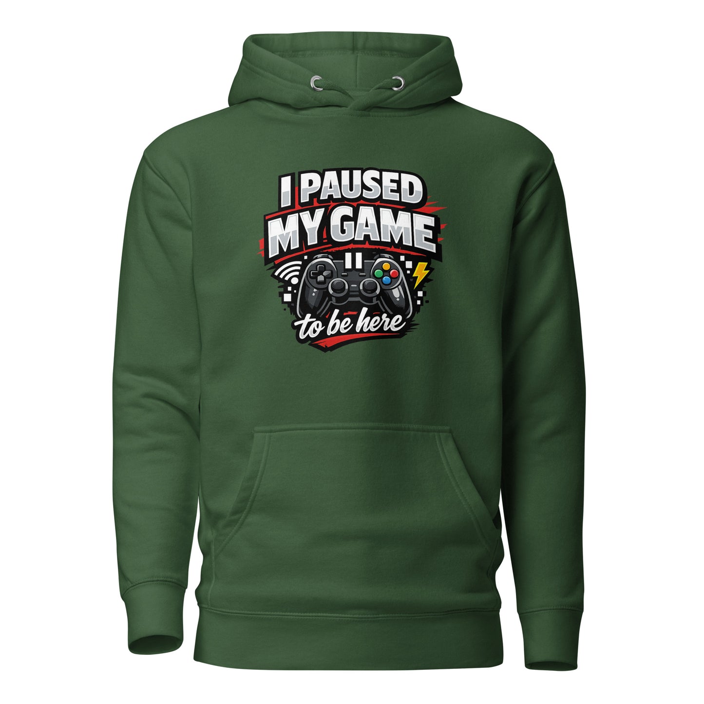 I Paused My Game To Be Here – Gamer Hoodie