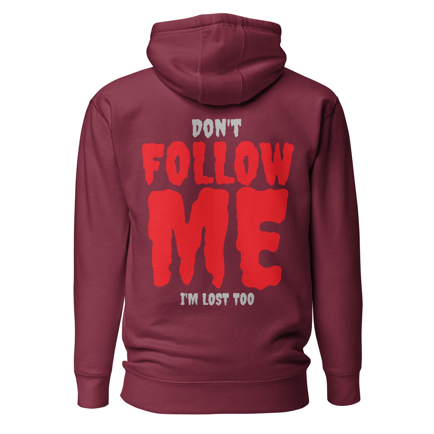 Don’t Follow Me – I’m Lost Too – Hoodie mit Backprint