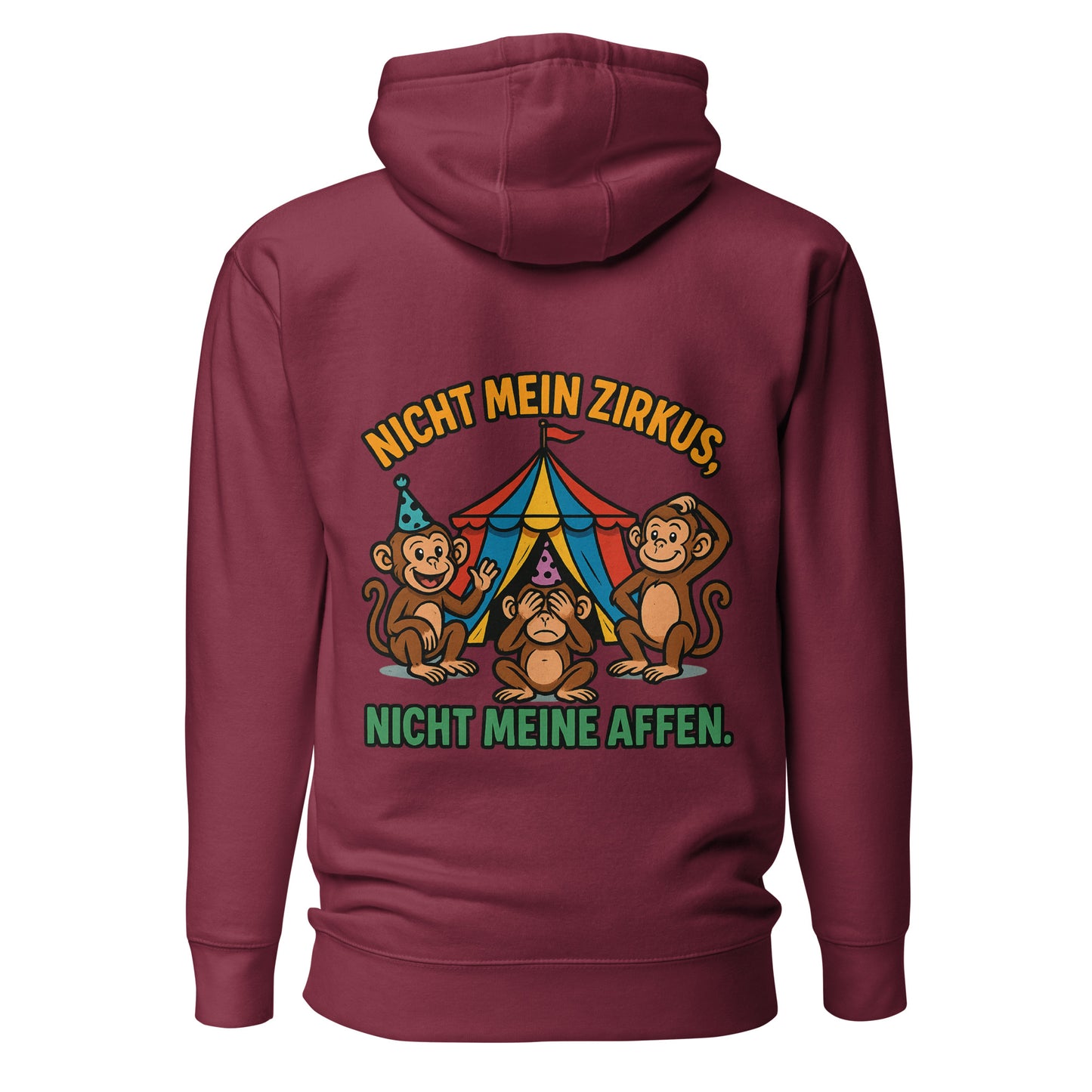 Nicht mein Zirkus, nicht meine Affen – Unisex Hoodie Backprint