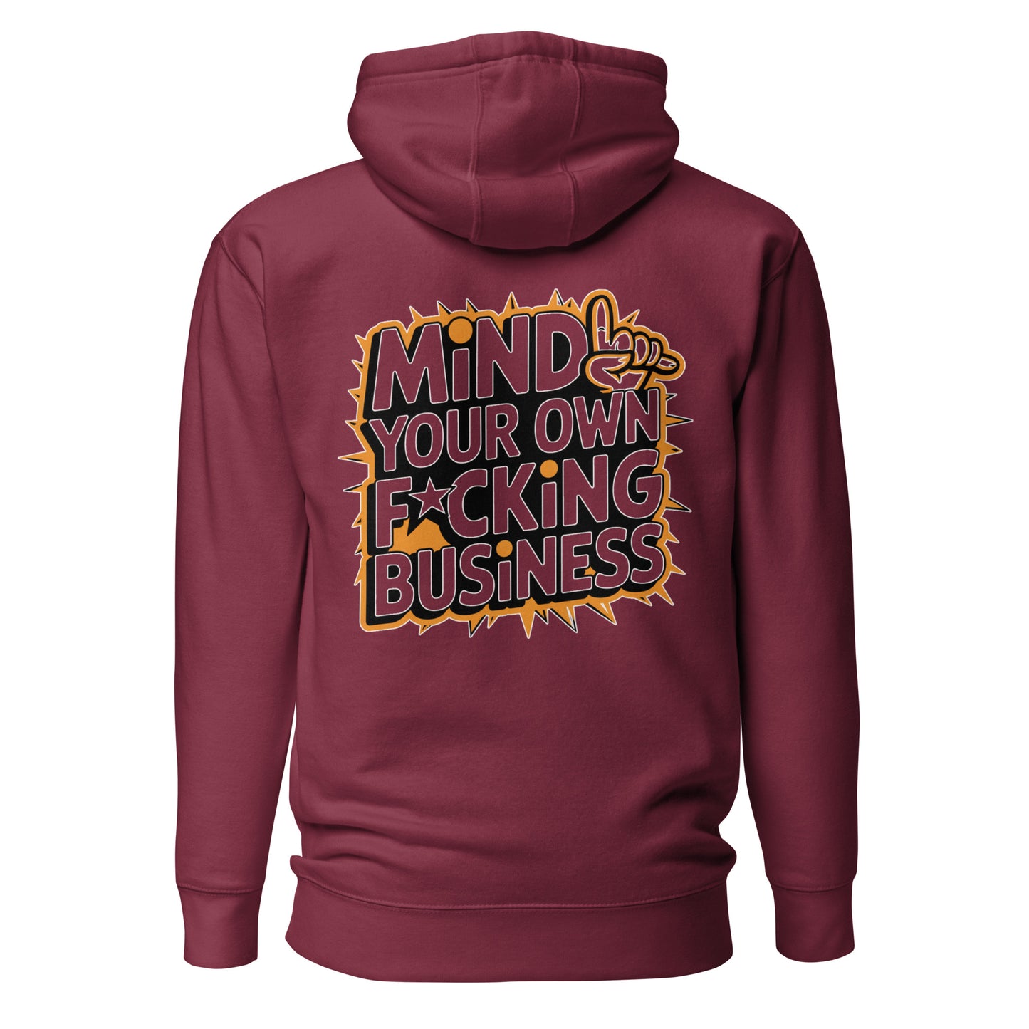 Mind Your Own F*cking Business – Unisex Hoodie Backprint