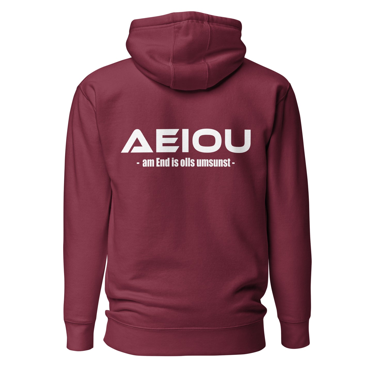 AEIOU – am End is olls umsunst – Unisex Hoodie Backprint