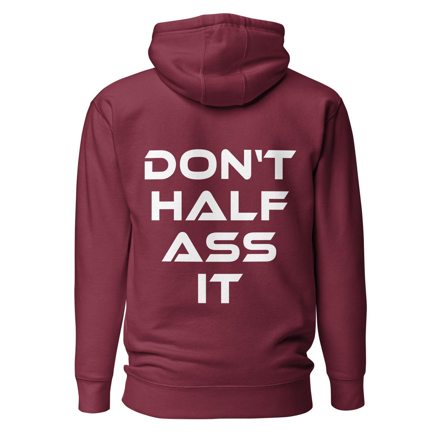 Don’t Half Ass It – Unisex Hoodie Backprint