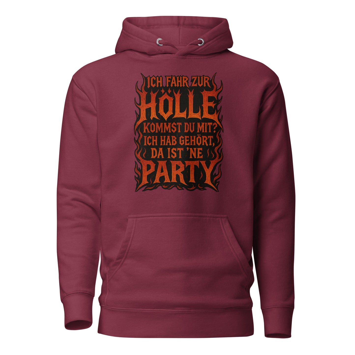 Ich fahr zur Hölle - da ist ’ne Party! Unisex Hoodie