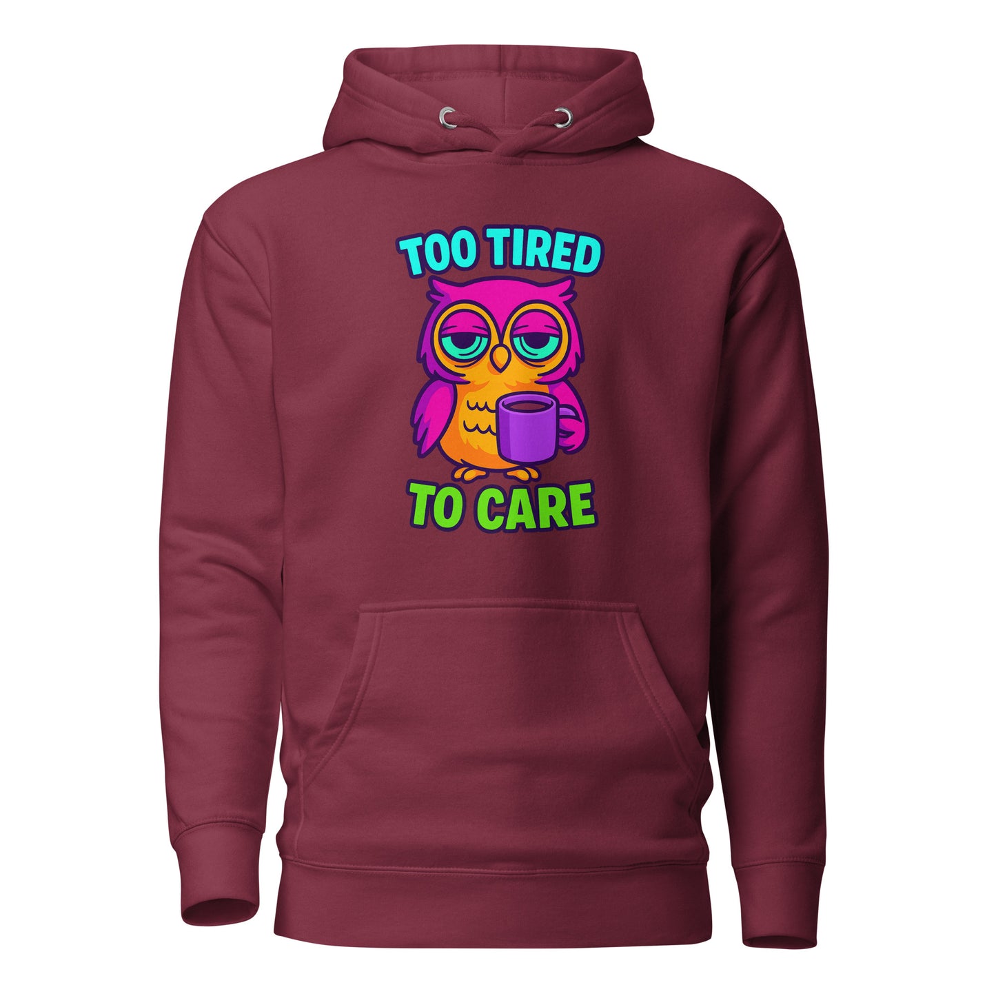 Too Tired To Care – Eulen Hoodie