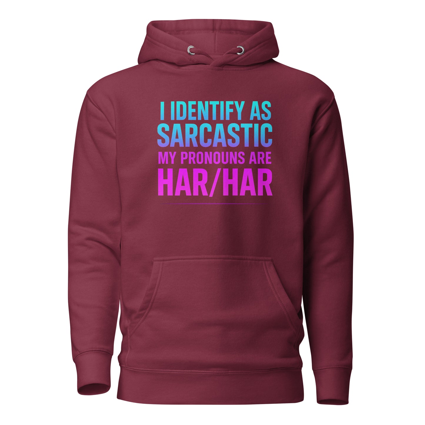 I Identify as Sarcastic – Hoodie