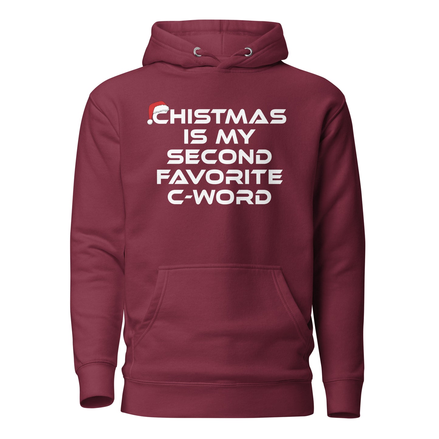 Christmas Is My Second Favorite C-Word – Unisex Hoodie