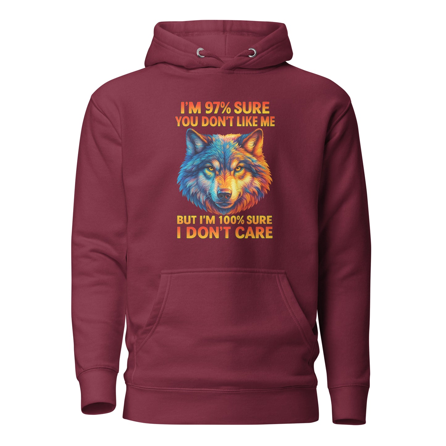 I’m 97% Sure You Don’t Like Me – Unisex Hoodie