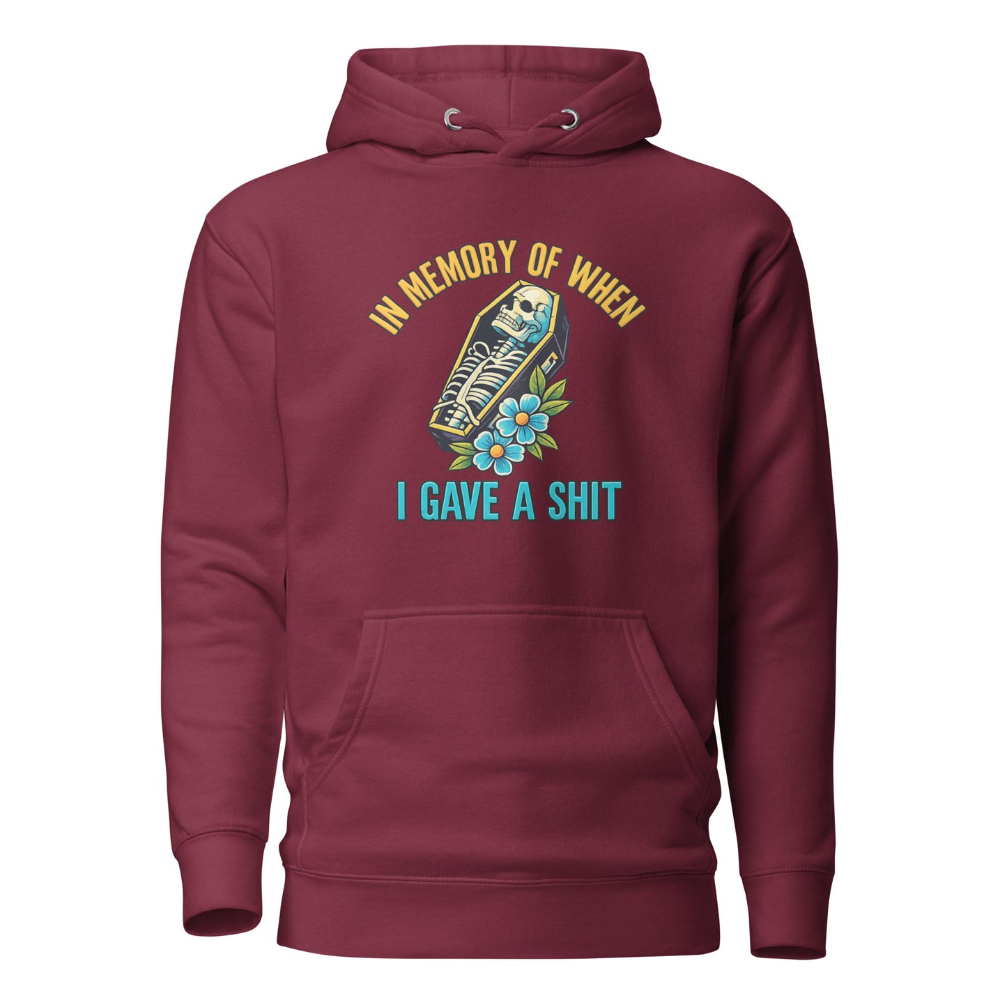 In Memory of When I Gave a Shit – Unisex Hoodie