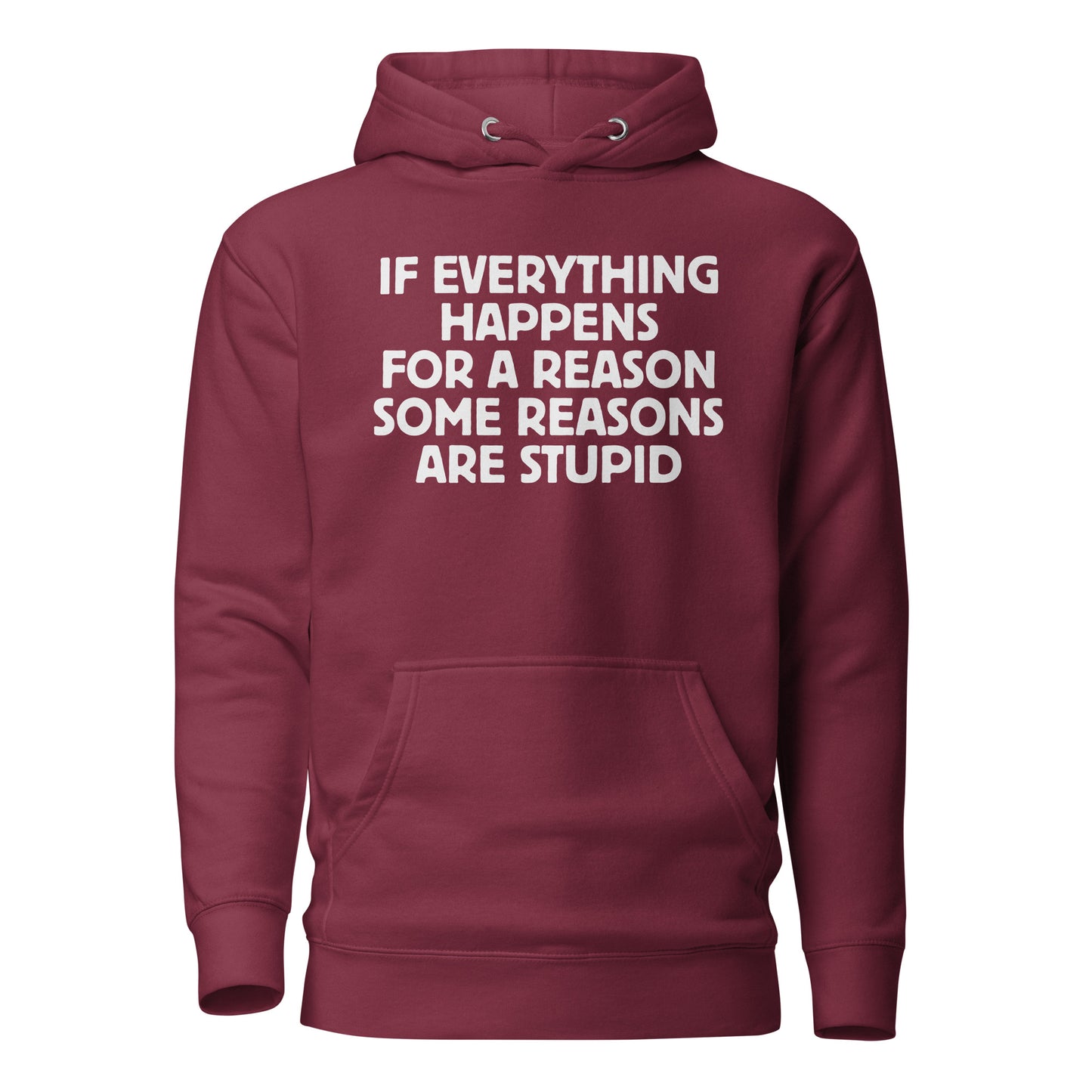 If Everything Happens for a Reason – Unisex Hoodie