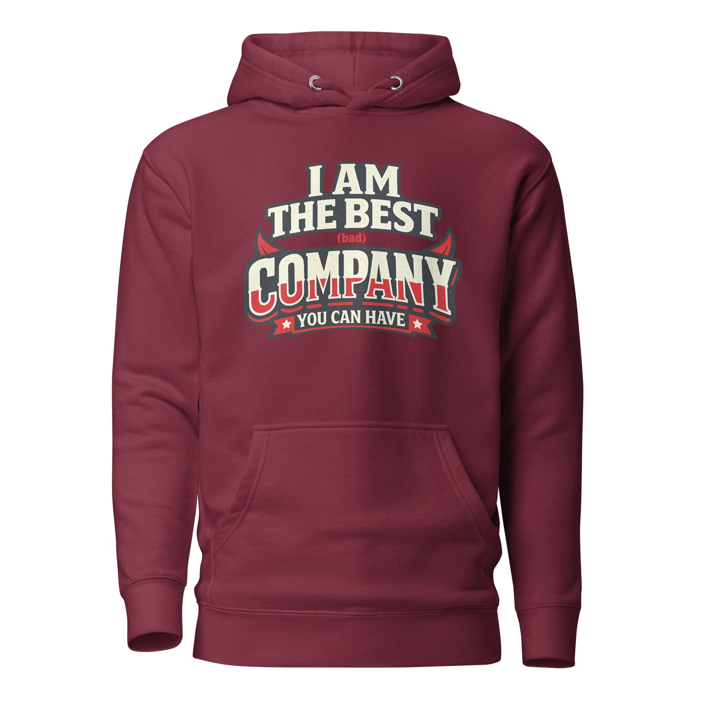 I Am The Best (Bad) Company – Statement Hoodie