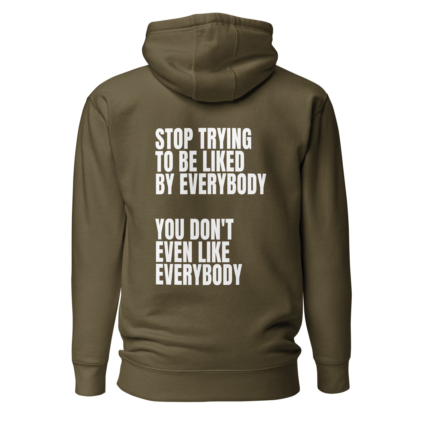 Stop trying to be liked – Hoodie (Backprint)