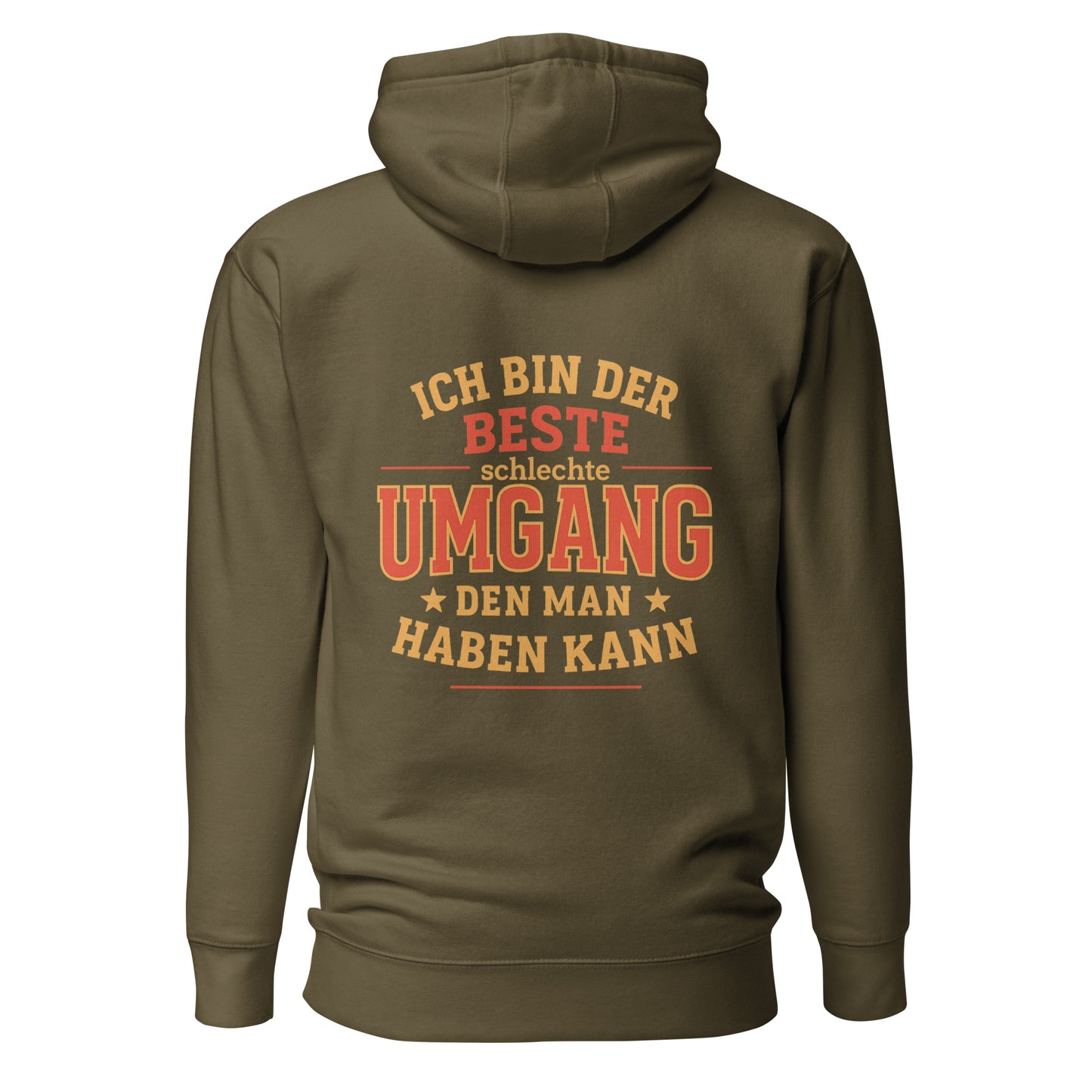 Ich bin der beste schlechte Umgang den man haben kann – Unisex Hoodie Backprint