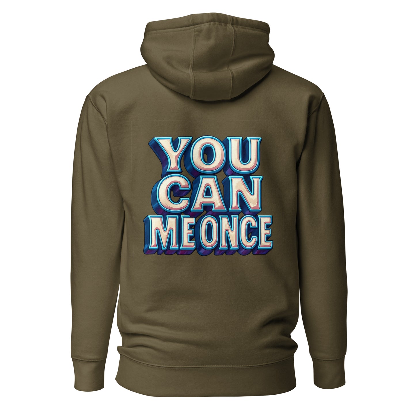 You Can Me Once – Unisex Hoodie Backprint