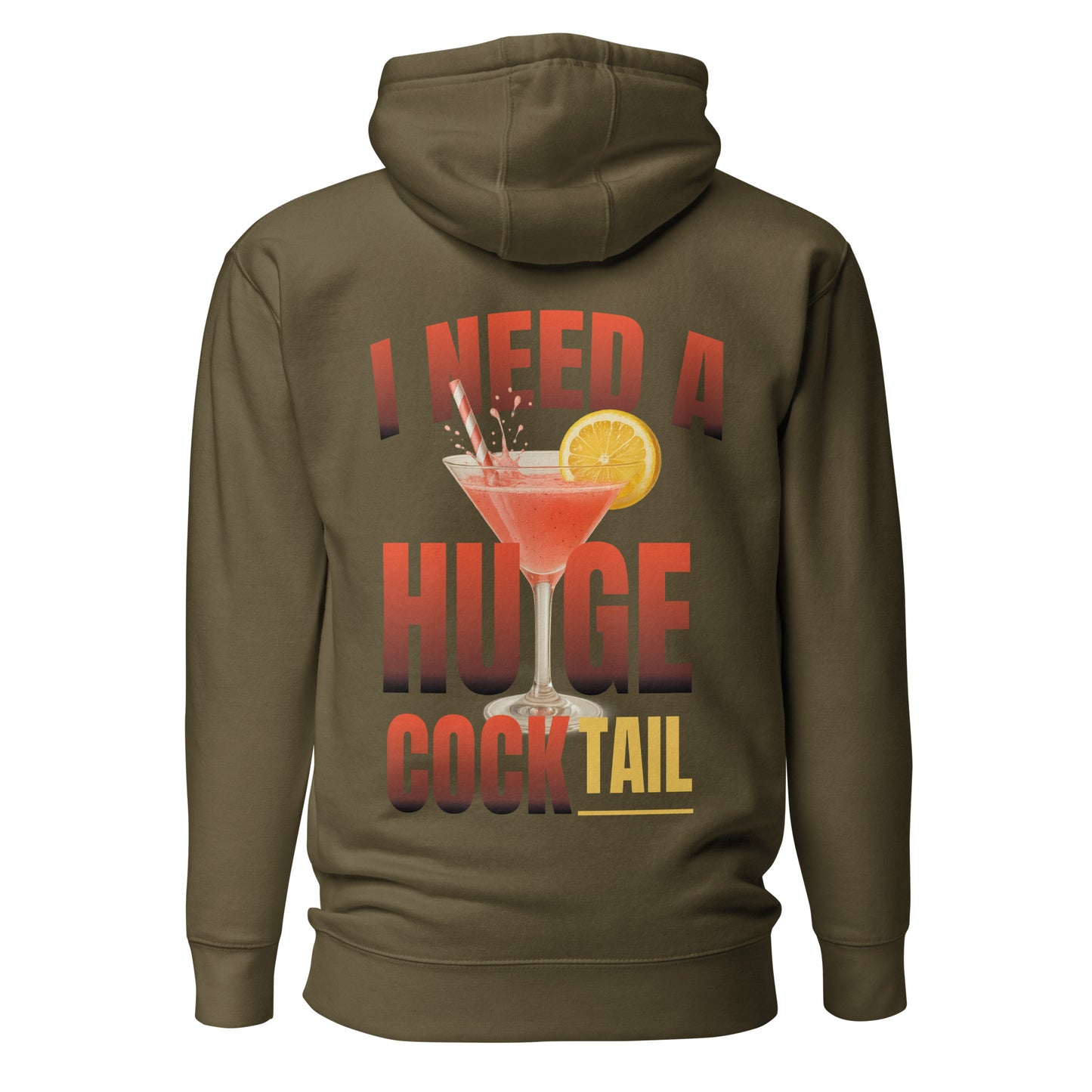 I Need A Huge Cocktail – Unisex Hoodie Backprint