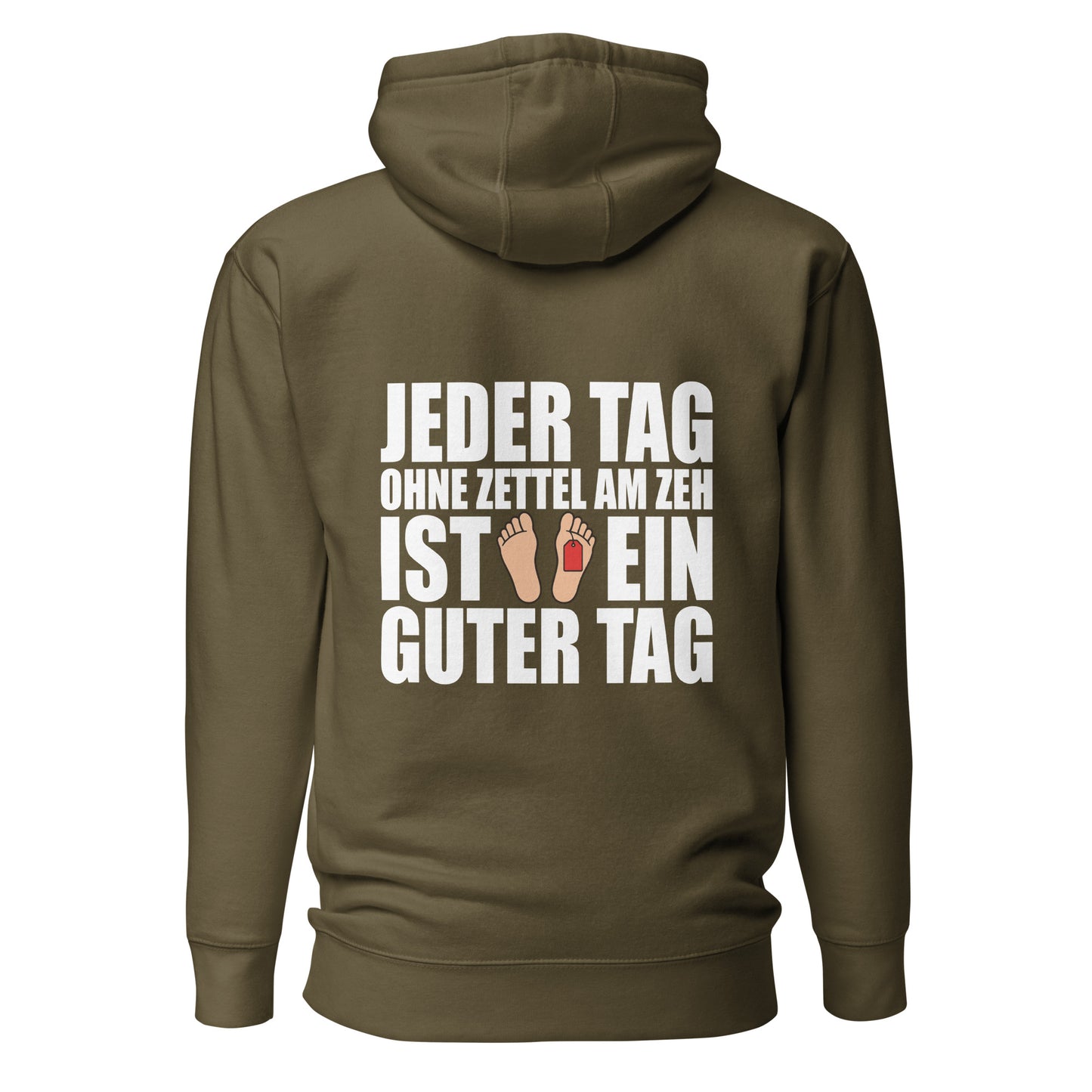 Jeder Tag Ohne Zettel Am Zeh – Unisex Hoodie Backprint