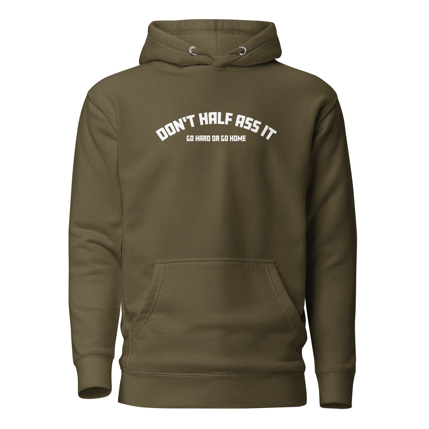 Don’t Half Ass It – Unisex Hoodie