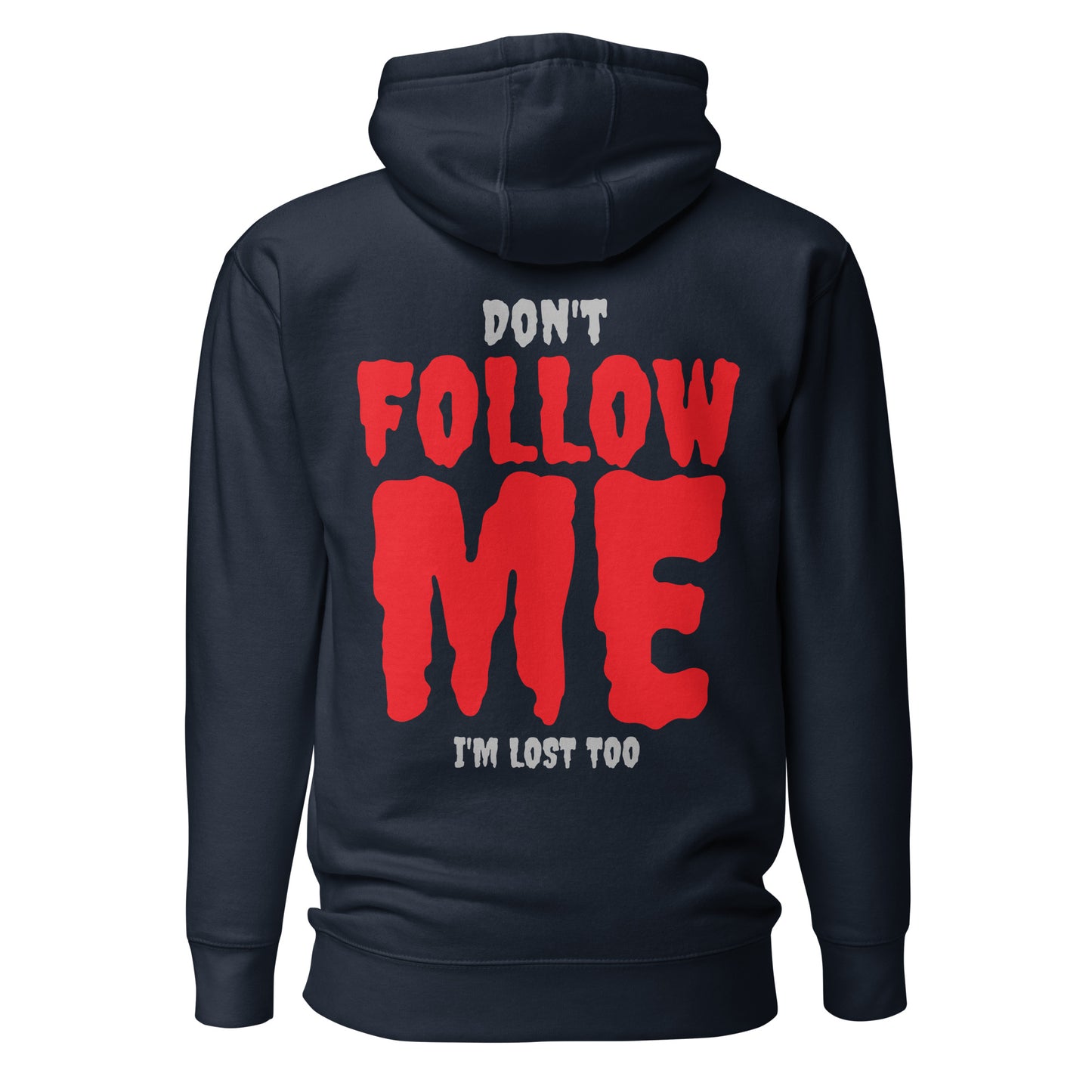 Don’t Follow Me – I’m Lost Too – Hoodie mit Backprint