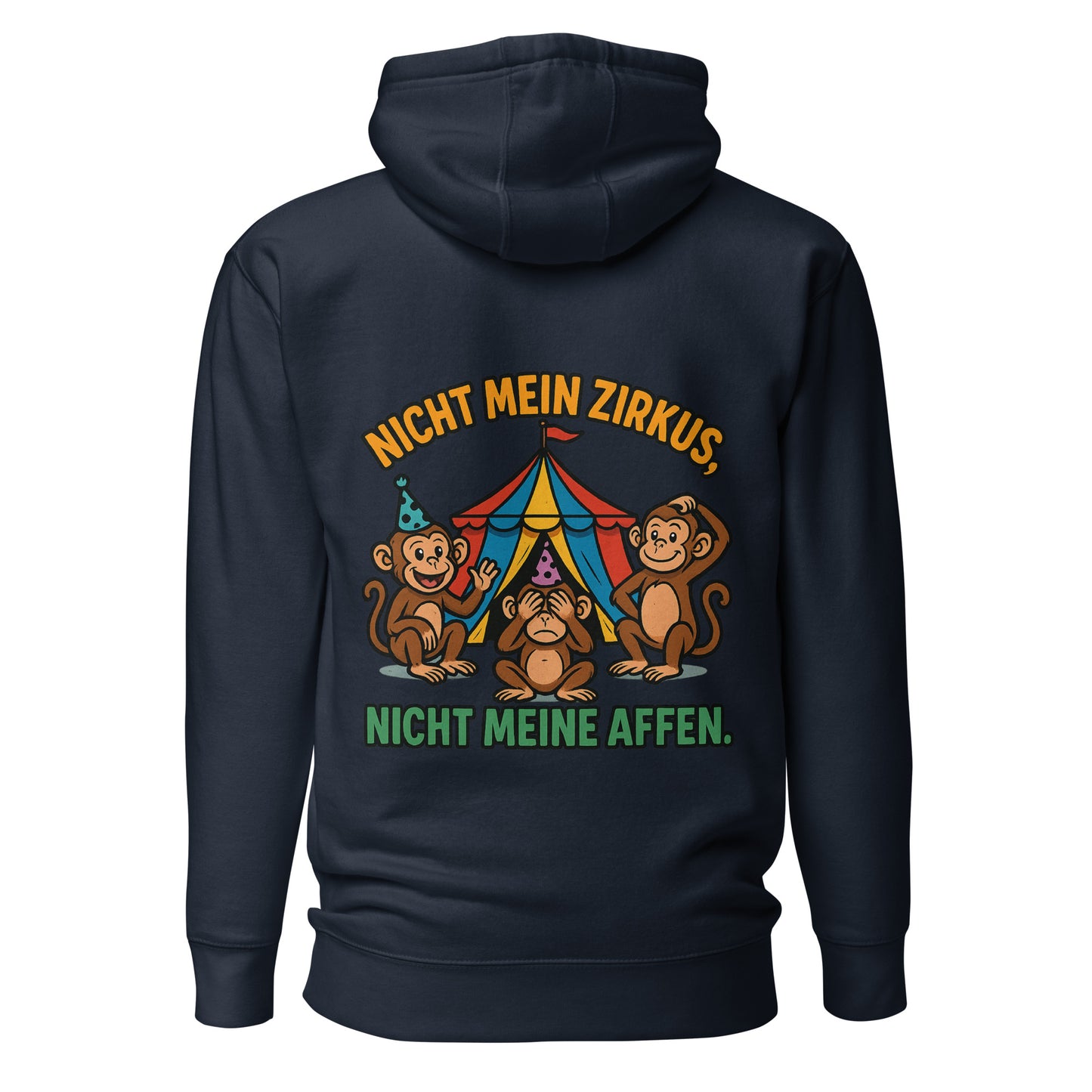 Nicht mein Zirkus, nicht meine Affen – Unisex Hoodie Backprint