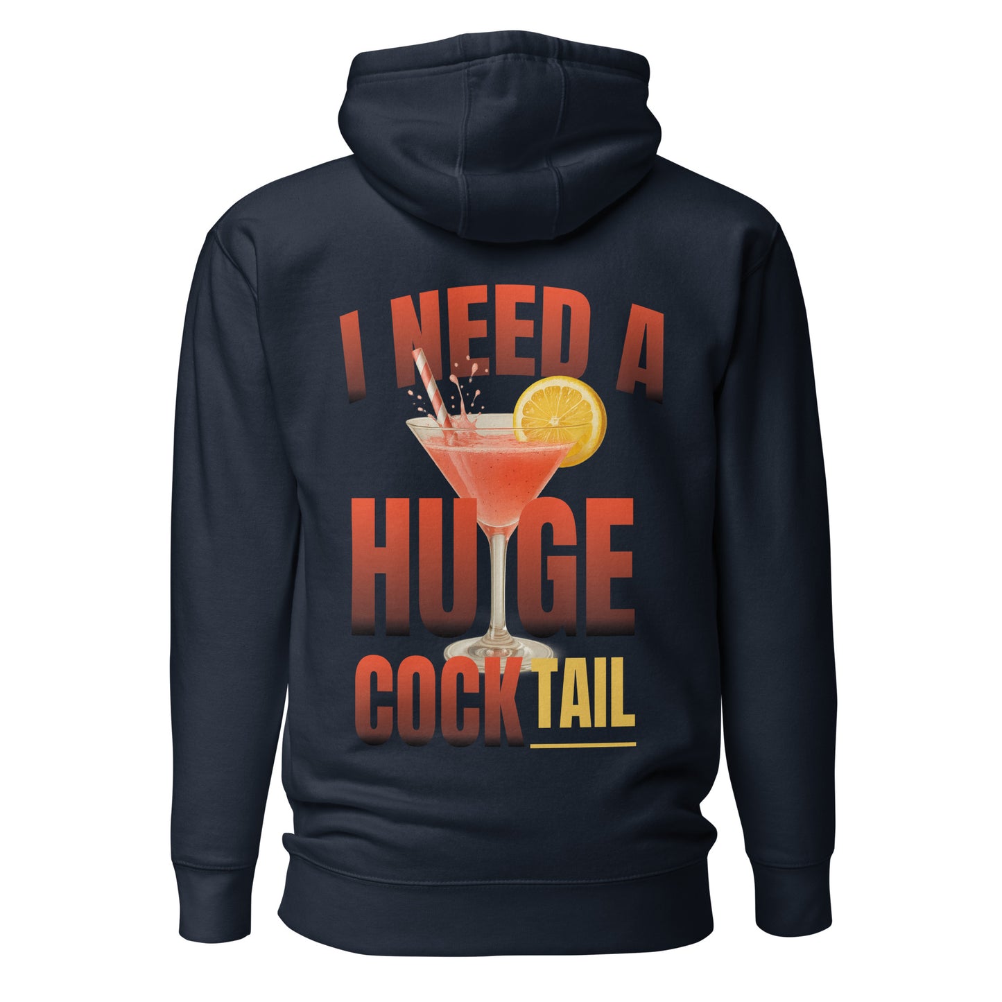 I Need A Huge Cocktail – Unisex Hoodie Backprint